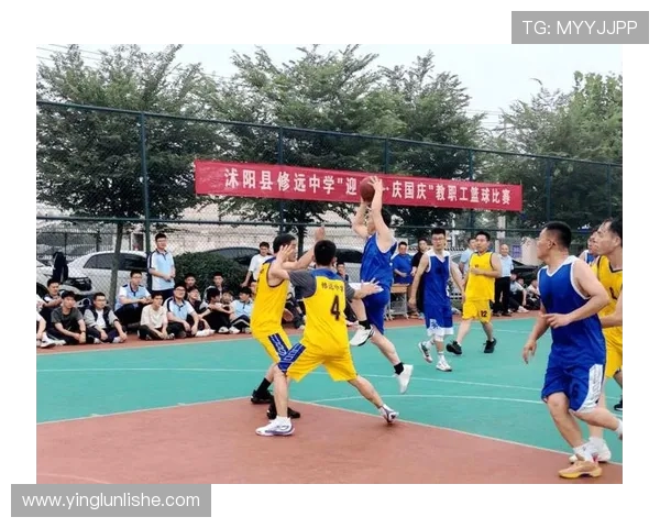 以篮球为纽带凝聚青春力量共筑团队梦想燃动激情赛场
